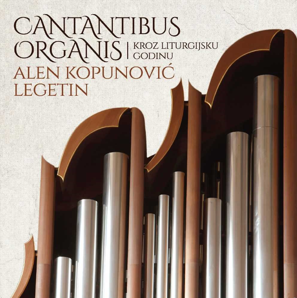 ALEN KOPUNOVIĆ LEGETIN – CANTANTIBUS ORGANIS